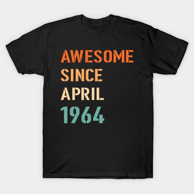 Awesome Since April 1964 T-Shirt by Adikka